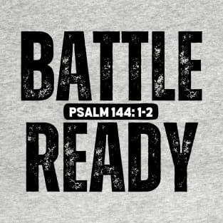 BATTLE READY Psalm 144:1-2 T-Shirt